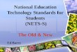 National Education Technology Standards for Students (NETS-S) The Old & New Ed Barry