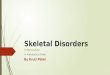 Skeletal Disorders Information In Alphabetical Order By Kruti Patel