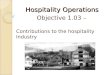 Hospitality Operations Objective 1.03 – Contributions to the hospitality Industry
