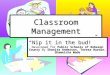 Classroom Management “Nip it in the bud!” Developed for Public Schools of Robeson County by Shanita Anderson, Teresa Hardin, Shameicha Wade