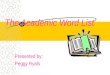 The Academic Word List Presented by: Peggy Ryals