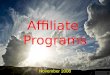 Affiliate Programs November 2008. Principles for Industrial Affiliate Programs Promote openness in research results; enrich students' and postdocs' educational