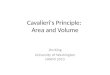 Cavalieri's Principle: Area and Volume Jim King University of Washington NWMI 2013