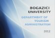 BOGAZICI UNIVERSITY DEPARTMENT OF TOURISMADMINISTRATION2012