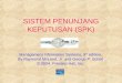1 SISTEM PENUNJANG KEPUTUSAN (SPK) Management Information Systems, 9 th edition, By Raymond McLeod, Jr. and George P. Schell © 2004, Prentice Hall, Inc
