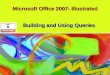 Microsoft Office 2007- Illustrated Building and Using Queries