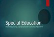 Special Education INFORMATION, ADVICE, AND RESOURCES FOR DISABILITIES IN EDUCATION
