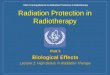 Radiation Protection in Radiotherapy Part 3 Biological Effects Lecture 2: High Doses in Radiation Therapy IAEA Training Material on Radiation Protection