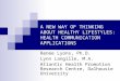 A NEW WAY OF THINKING ABOUT HEALTHY LIFESTYLES: HEALTH COMMUNICATION APPLICATIONS Renee Lyons, Ph.D. Lynn Langille, M.A. Atlantic Health Promotion Research