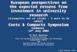 European perspectives on the expected returns from investment in university research [incomplete set of slides – 3 more to be added] Costs & Compacts Symposium