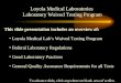 1 Loyola Medical Laboratories Laboratory Waived Testing Program This slide presentation includes an overview of: Federal Laboratory Regulations Good Laboratory