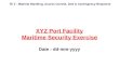 TE 2 - Material Handling, Access Control, DoS & Contingency Response XYZ Port Facility Maritime Security Exercise Date : dd-mm-yyyy