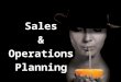 Sales&OperationsPlanning. What is happening 6-12 months from now?