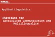 Natascia Ralli/ Sabine Wilmes Institute for Specialised Communication and Multilingualism Institute for Specialised Communication and Multilingualism 1