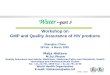 WHO - PSM Water –part 3 Workshop on GMP and Quality Assurance of HIV products Shanghai, China 28 Feb - 4 March 2005 Maija Hietava M.Sci.Pharm Quality Assurance