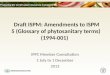 Draft ISPM: Amendments to ISPM 5 (Glossary of phytosanitary terms) (1994-001) IPPC Member Consultation 1 July to 1 December 2013