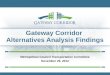 Gateway Corridor Alternatives Analysis Findings Metropolitan Council Transportation Committee November 26, 2012