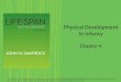 Physical Development In Infancy Chapter 4 © 2013 by McGraw-Hill Education. This is proprietary material solely for authorized instructor use. Not authorized