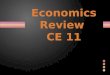 Today we will review the Economic concepts we have learned thus far READY????? HERE WE GO……