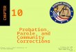 © Prentice Hall 2008 Pearson Education, Inc Upper Saddle River, NJ 07458 Criminal Justice: A Brief Introduction, 7E by Frank Schmalleger 1 Probation, Parole,
