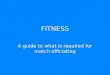FITNESS A guide to what is required for match officiating