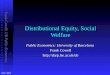 Frank Cowell: UB Public Economics Distributional Equity, Social Welfare Public Economics: University of Barcelona Frank Cowell 