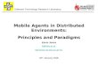 Software Technology Research Laboratory, Mobile Agents in Distributed Environments: Principles and Paradigms Kevin Jones kij@dmu.ac.uk kij