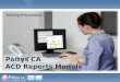 Poltys CA ACD Reports Module Training Presentation