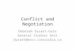 Deborah Dysart-Gale General Studies Unit dysart@encs.concordia.ca Conflict and Negotiation