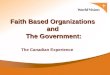 Faith Based Organizations and The Government: The Canadian Experience