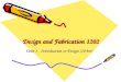Design and Fabrication 1202 Unit 1- Introduction to Design (10 hrs)