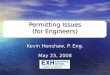 Permitting Issues (for Engineers) Kevin Henshaw, P. Eng. May 23, 2008