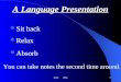 Joyet 20041 A Language Presentation Sit back Relax Absorb You can take notes the second time around