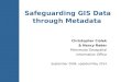 Safeguarding GIS Data through Metadata Christopher Cialek & Nancy Rader Minnesota Geospatial Information Office September 2004, updated May 2014