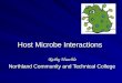 Host Microbe Interactions Kathy Huschle Northland Community and Technical College