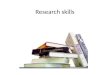 Research skills. OUTLINE Mission and Vision What is Research? Ten Steps for Good Research Resources of Research Types of research Skills (Top_5 Skills)