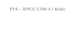 FPA – IFPUG CPM 4.1 Rules. Function Point Analysis Function of the Data and the Operations on that data Data –4 types 2 Basic, 2 Attributive Operations