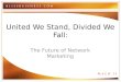 United We Stand, Divided We Fall: The Future of Network Marketing