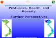 Pesticides, Health, and Poverty -Further Perspectives Pesticides, Health, and Poverty Further Perspectives