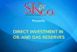 Presents DIRECT INVESTMENT IN OIL AND GAS RESERVES