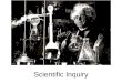 Scientific Inquiry. Biblical Reference Great are the works of the Lord, studied by all who delight in them. Psalm 111:2