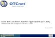1 Over the Counter Channel Application (OTCnet) Introduction and Usage of ITIM in OTCnet January 4, 2011
