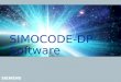 SIMOCODE-DP Software. Automation and Drives SIMOCODE-DP 3UF5 08/04 2 Protection Control Logic Communication SIMOCODE Software Communication Protection