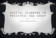 DIGITAL CLUBBING IN PEDIATRIC AGE GROUP By Dr. Deboprasad Das