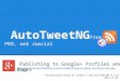 AutoTweetNG Free, PRO, and Joocial Publishing to Google+ Profiles and Pages Presentation based on Joomla 3 and AutoTweetNG 6.8.0 2013-11-09 