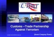 Customs –Trade Partnership Against Terrorism ATEC (Insert Company Name) Copyright © 2005, 2006 ATEC Systems, Ltd