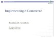 4Corners Software LLC Copyright © 2001 – 4Corners Software LLC Implementing e-Commerce Buddhinath Jayatilleke 4Corners Software buddhi@4csw.com