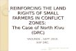 REINFORCING THE LAND RIGHTS OF SMALL FARMERS IN CONFLICT ZONES: The Case of North Kivu (DRC) YAOUNDE, SEPT 2010. AAP DRC. 10/11/2014Presentation AAP, Yaounde