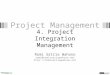 Project Management Romi Satria Wahono romi@romisatriawahono.net  4. Project Integration Management