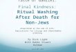 Taste of Gamliel: Final Kindness: Ritual Washing After Death for Non-Jews K’rovei Yisrael at the end of life: Implications for liturgy and Chevra Kadisha